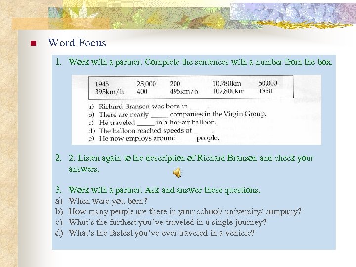 n Word Focus 1. Work with a partner. Complete the sentences with a number