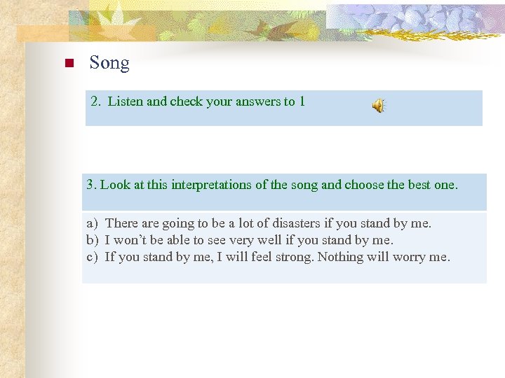 n Song 2. Listen and check your answers to 1 3. Look at this