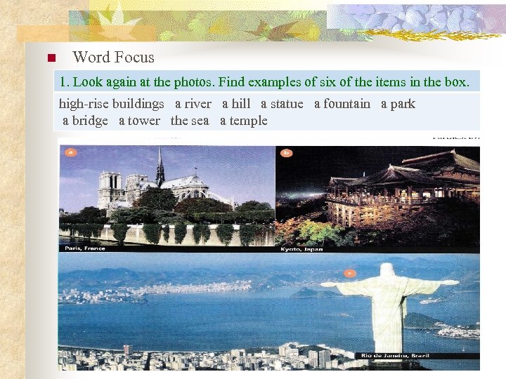 n Word Focus 1. Look again at the photos. Find examples of six of