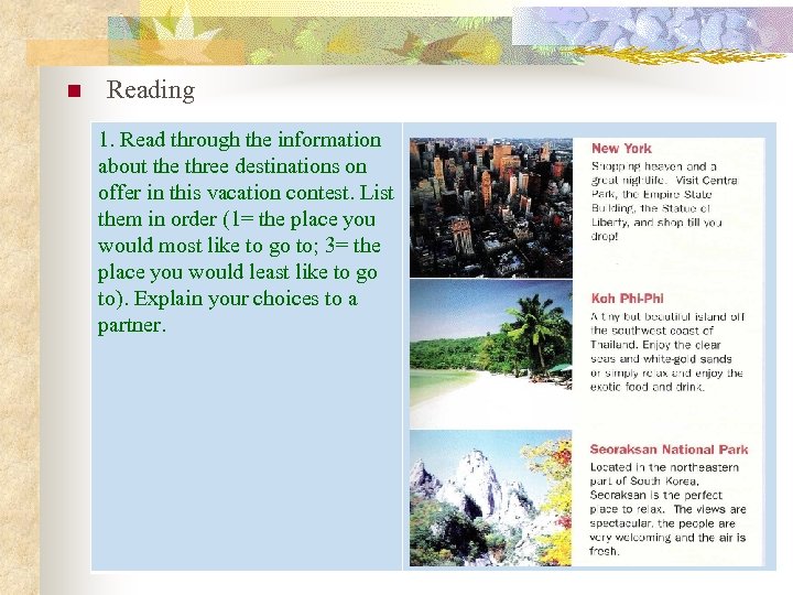 n Reading 1. Read through the information about the three destinations on offer in