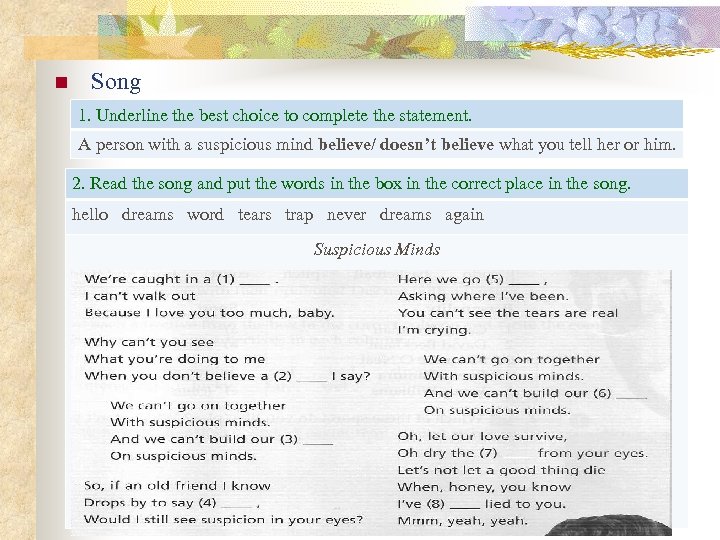 n Song 1. Underline the best choice to complete the statement. A person with