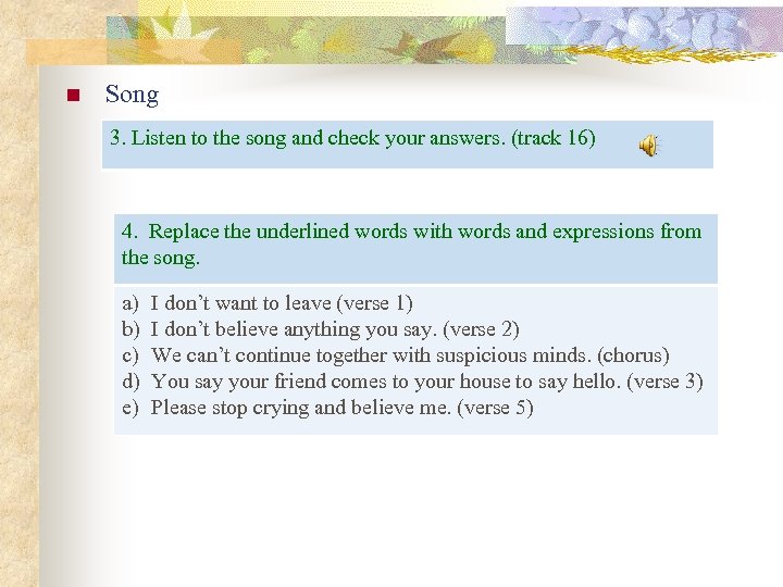 n Song 3. Listen to the song and check your answers. (track 16) 4.