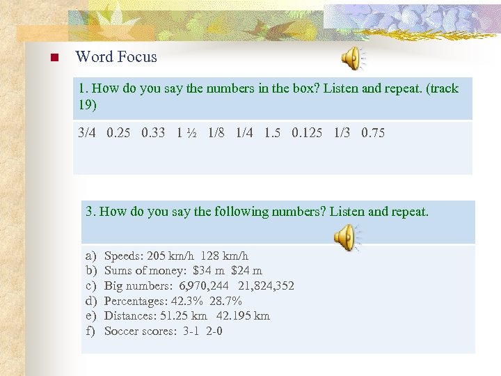 n Word Focus 1. How do you say the numbers in the box? Listen