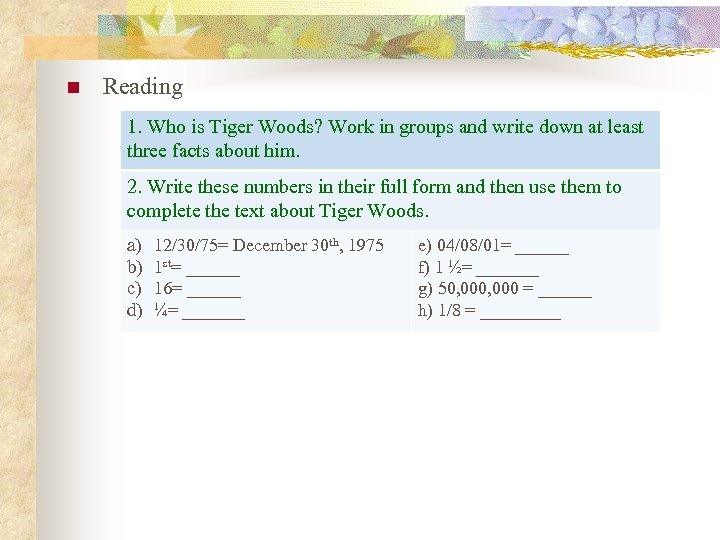 n Reading 1. Who is Tiger Woods? Work in groups and write down at