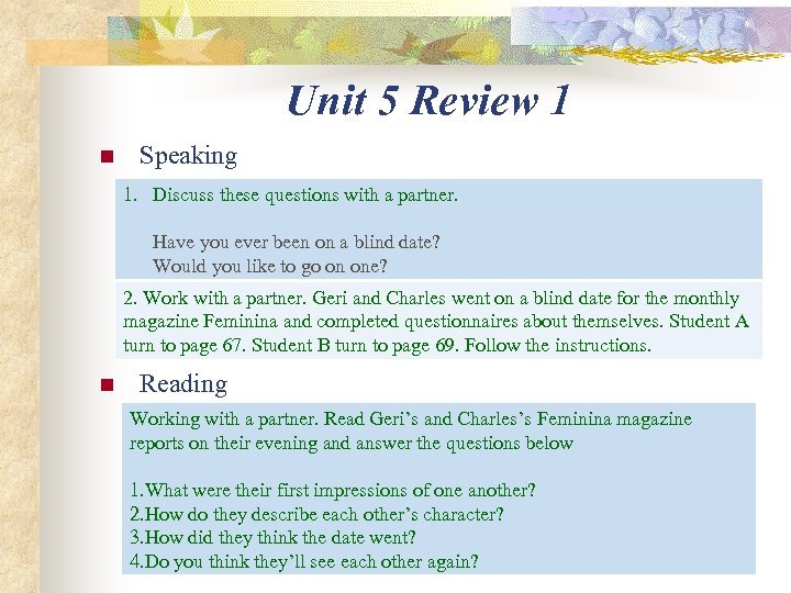Unit 5 Review 1 n Speaking 1. Discuss these questions with a partner. Have
