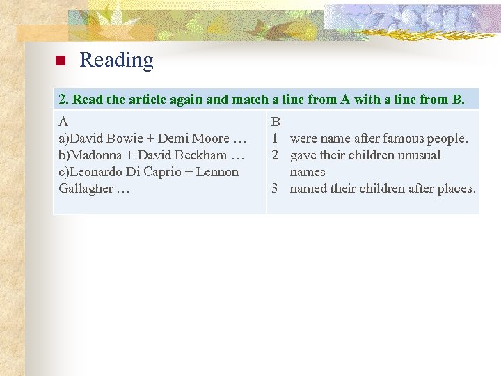 n Reading 2. Read the article again and match a line from A with