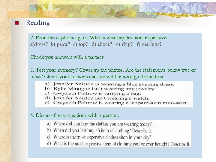 n Reading 2. Read the captions again. Who is wearing the most expensive… a)dress?