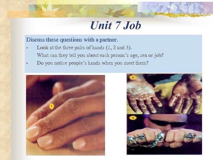 Unit 7 Job Discuss these questions with a partner. • • Look at the