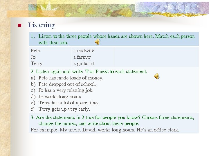 n Listening 1. Listen to the three people whose hands are shown here. Match