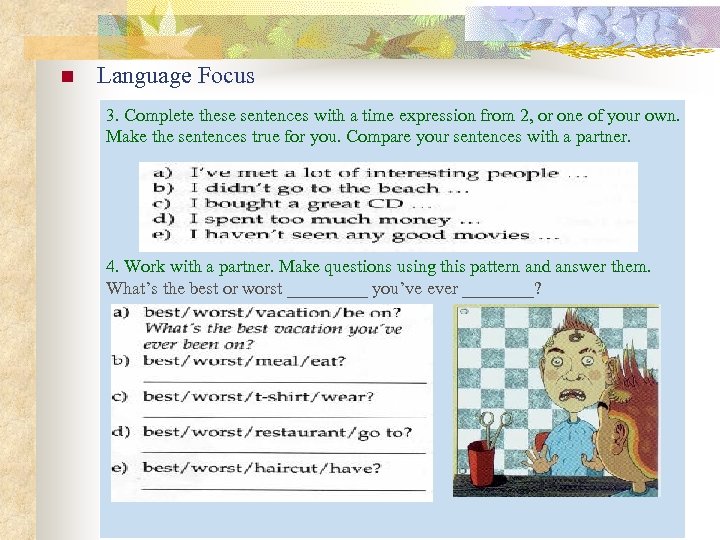 n Language Focus 3. Complete these sentences with a time expression from 2, or