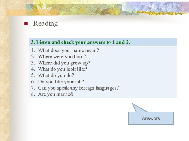 n Reading 3. Listen and check your answers to 1 and 2. 1. 2.