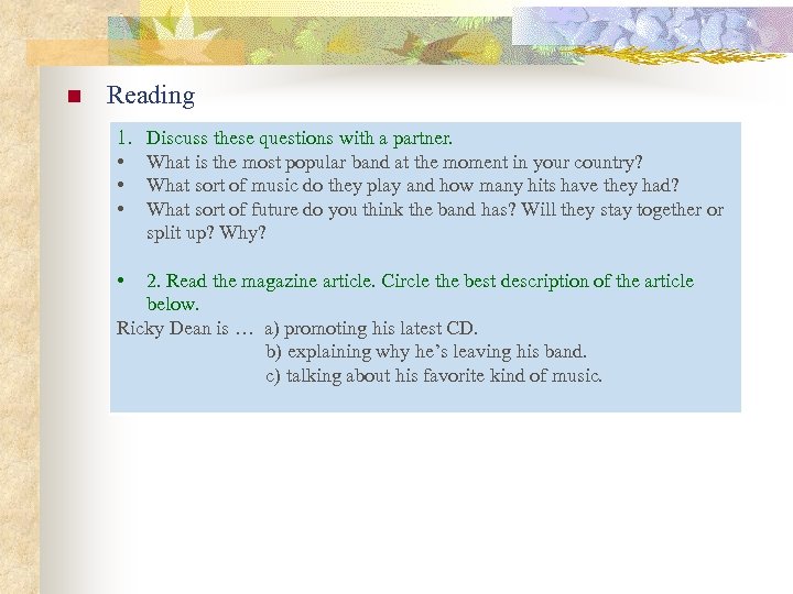 n Reading 1. • • Discuss these questions with a partner. What is the