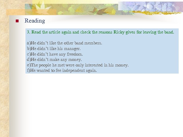 n Reading 3. Read the article again and check the reasons Ricky gives for