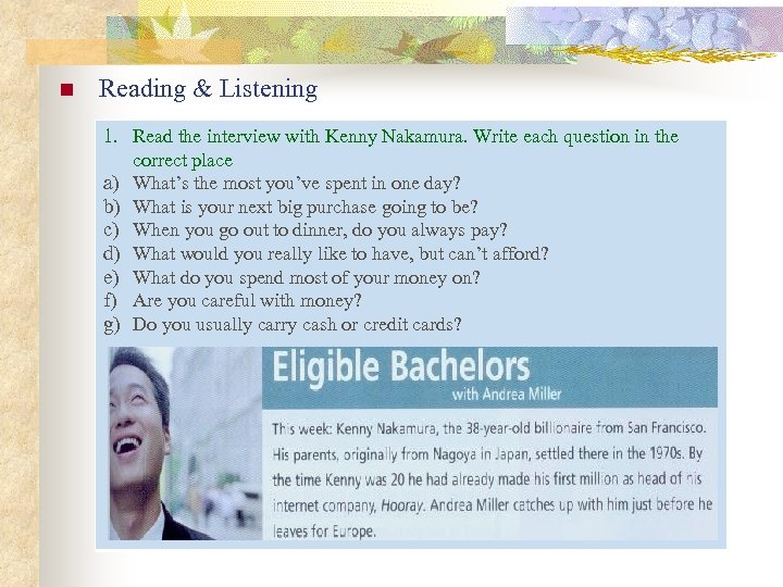 n Reading & Listening 1. Read the interview with Kenny Nakamura. Write each question