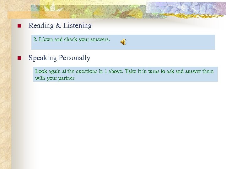 n Reading & Listening 2. Listen and check your answers. n Speaking Personally Look