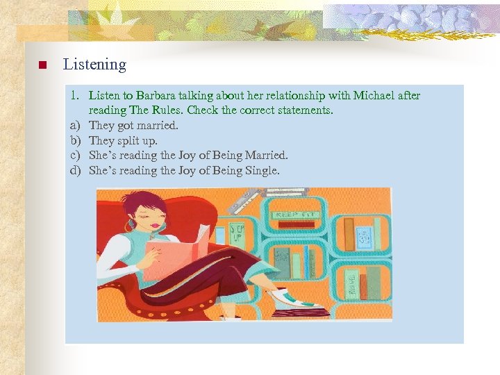 n Listening 1. Listen to Barbara talking about her relationship with Michael after reading
