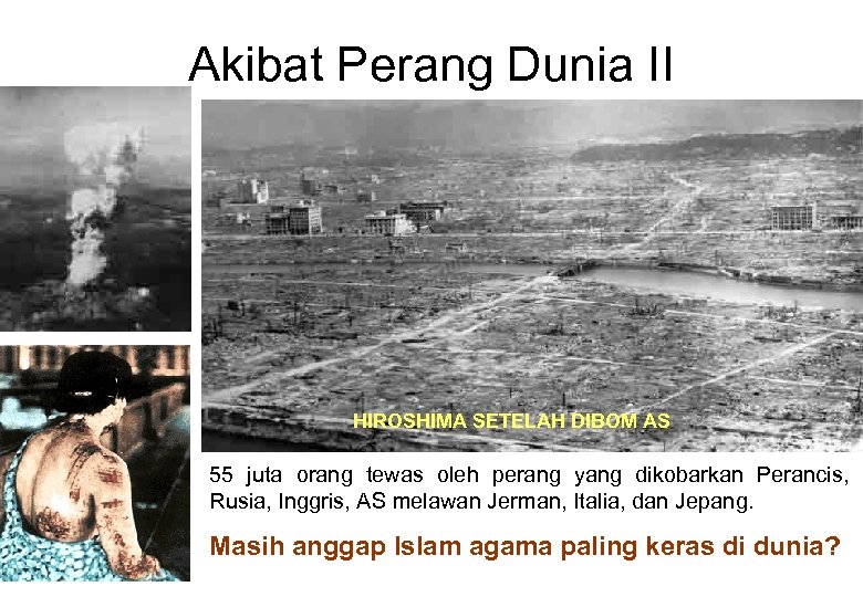 Akibat Perang Dunia II HIROSHIMA SETELAH DIBOM AS 55 juta orang tewas oleh perang