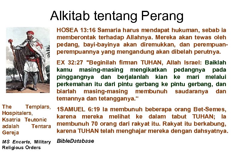 Alkitab tentang Perang HOSEA 13: 16 Samaria harus mendapat hukuman, sebab ia memberontak terhadap