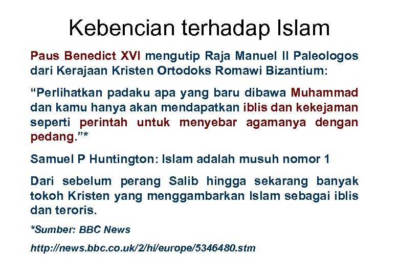 Kebencian terhadap Islam Paus Benedict XVI mengutip Raja Manuel II Paleologos dari Kerajaan Kristen