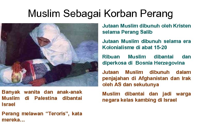 Muslim Sebagai Korban Perang Jutaan Muslim dibunuh oleh Kristen selama Perang Salib Jutaan Muslim