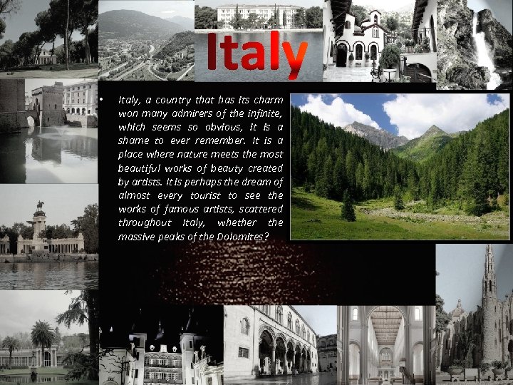  • Italy, a country that has its charm won many admirers of the