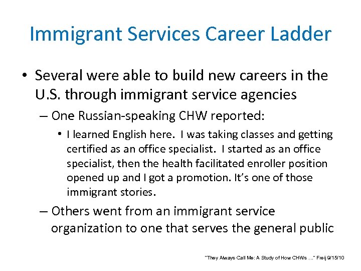 Immigrant Services Career Ladder • Several were able to build new careers in the