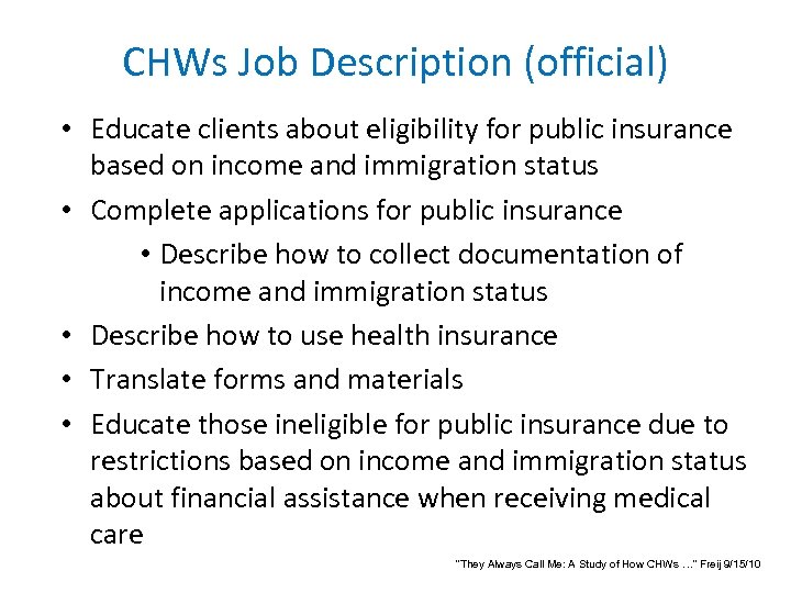 CHWs Job Description (official) • Educate clients about eligibility for public insurance based on