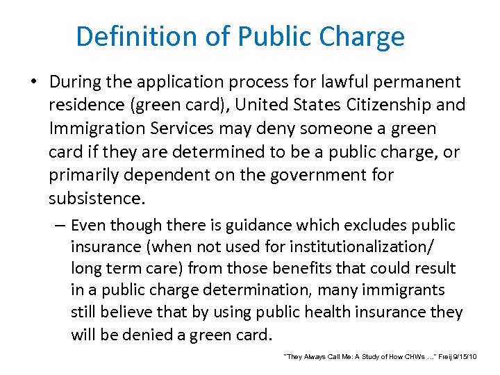 Definition of Public Charge • During the application process for lawful permanent residence (green