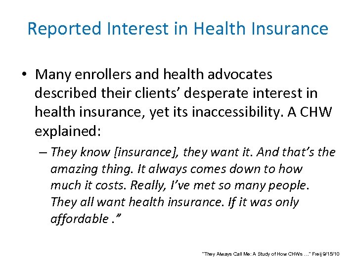 Reported Interest in Health Insurance • Many enrollers and health advocates described their clients’