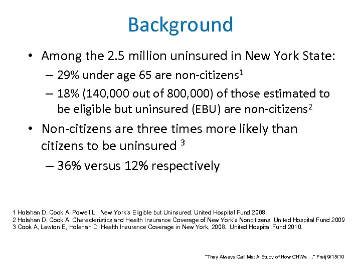Background • Among the 2. 5 million uninsured in New York State: – 29%