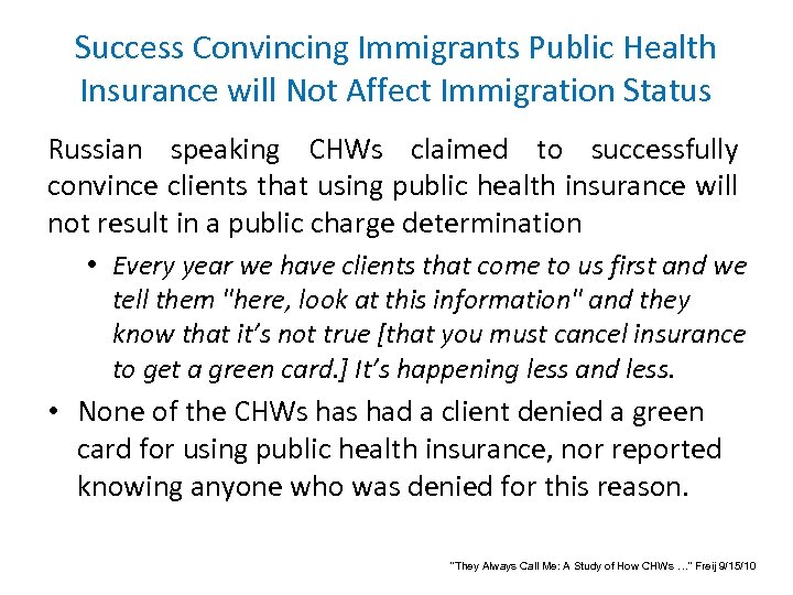 Success Convincing Immigrants Public Health Insurance will Not Affect Immigration Status Russian speaking CHWs
