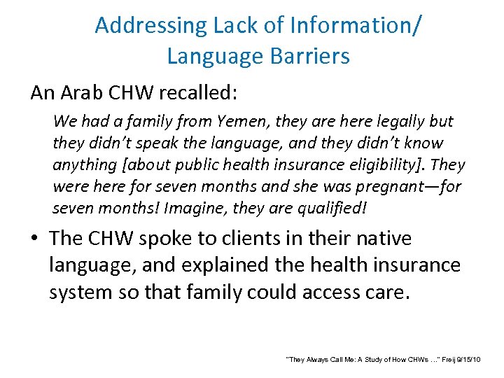 Addressing Lack of Information/ Language Barriers An Arab CHW recalled: We had a family