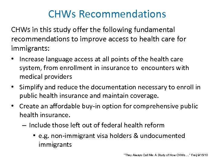 CHWs Recommendations CHWs in this study offer the following fundamental recommendations to improve access