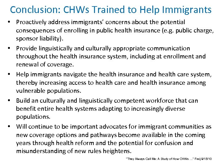 Conclusion: CHWs Trained to Help Immigrants • Proactively address immigrants’ concerns about the potential