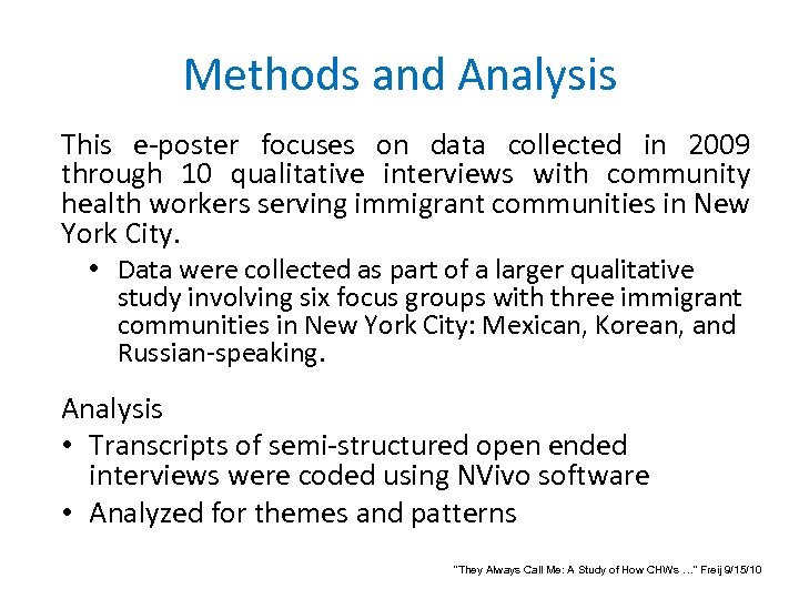 Methods and Analysis This e-poster focuses on data collected in 2009 through 10 qualitative