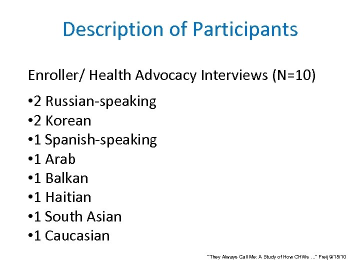 Description of Participants Enroller/ Health Advocacy Interviews (N=10) • 2 Russian-speaking • 2 Korean