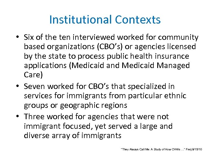 Institutional Contexts • Six of the ten interviewed worked for community based organizations (CBO’s)
