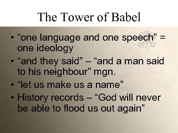 The Tower of Babel • “one language and one speech” = one ideology •