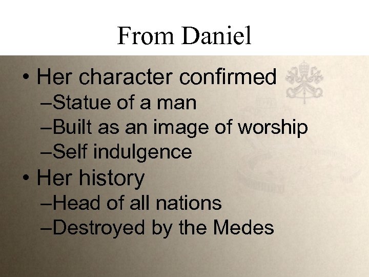 From Daniel • Her character confirmed –Statue of a man –Built as an image