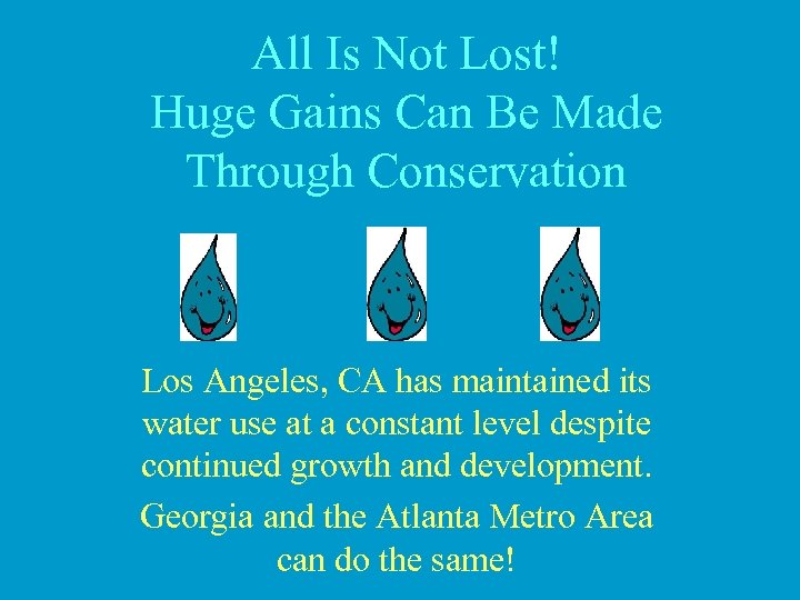 All Is Not Lost! Huge Gains Can Be Made Through Conservation Los Angeles, CA