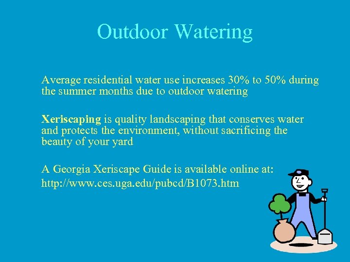 Outdoor Watering Average residential water use increases 30% to 50% during the summer months