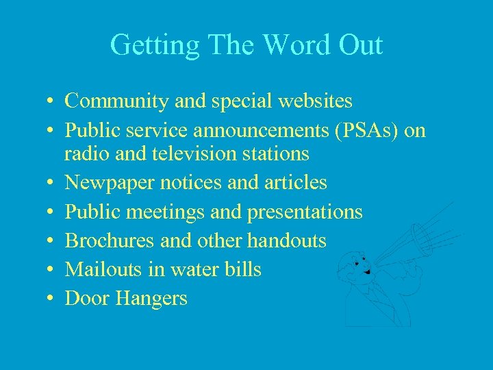 Getting The Word Out • Community and special websites • Public service announcements (PSAs)