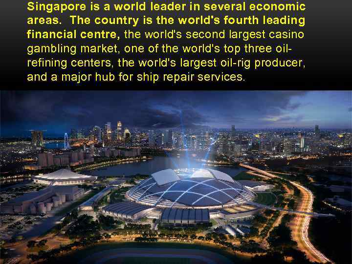 Singapore is a world leader in several economic areas. The country is the world's