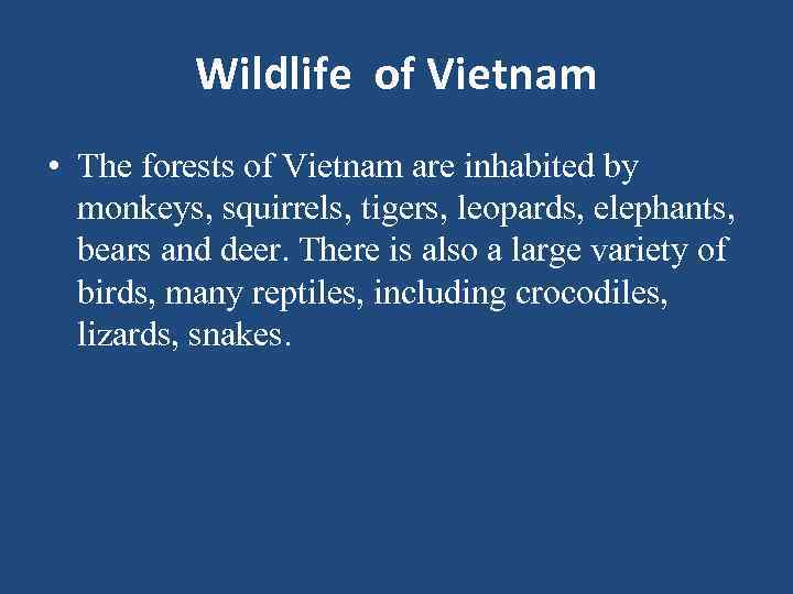 Wildlife of Vietnam • The forests of Vietnam are inhabited by monkeys, squirrels, tigers,
