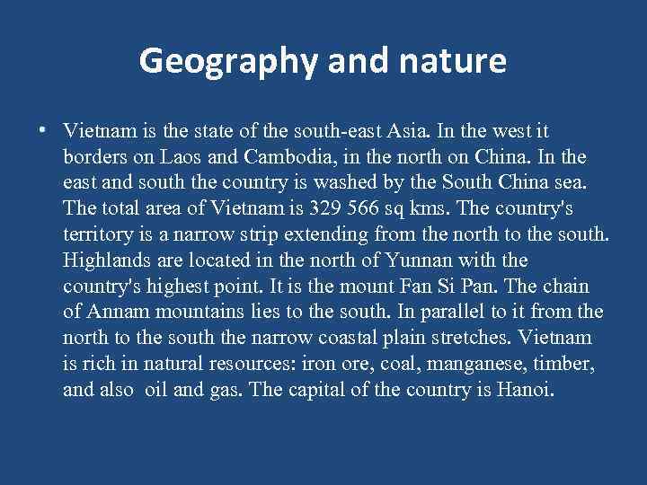 Geography and nature • Vietnam is the state of the south-east Asia. In the