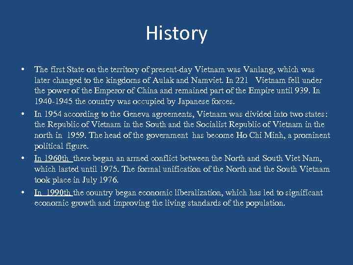 History • • The first State on the territory of present-day Vietnam was Vanlang,