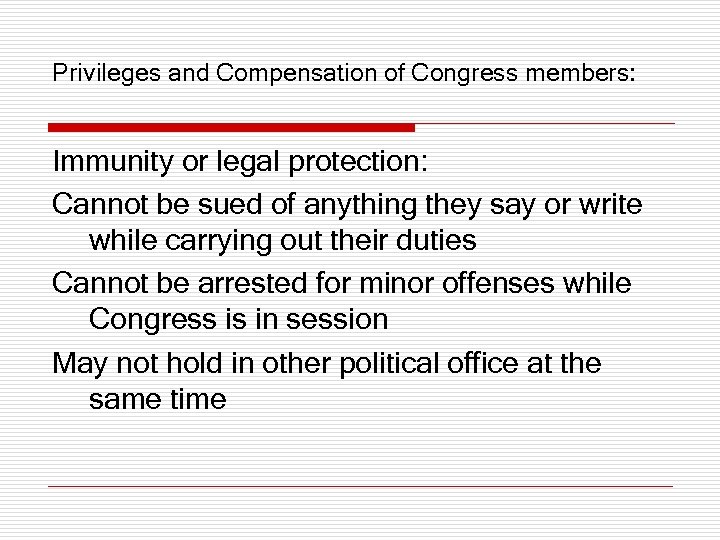Privileges and Compensation of Congress members: Immunity or legal protection: Cannot be sued of