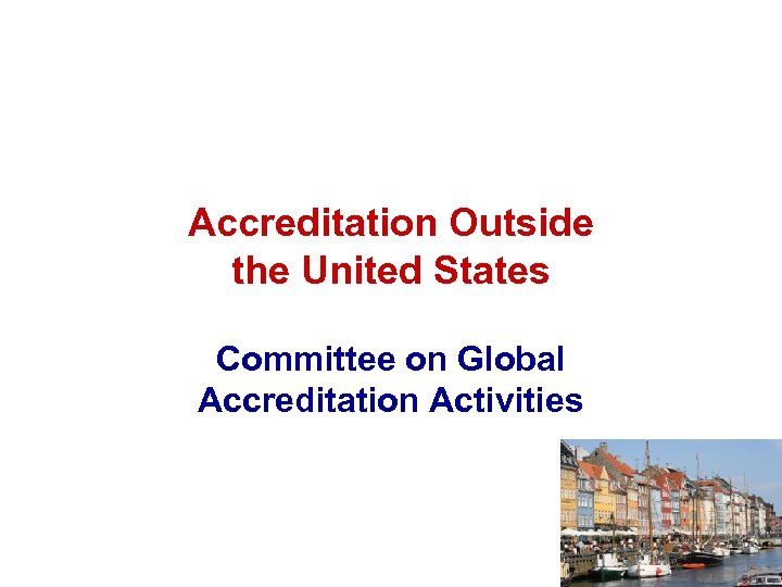 Accreditation Outside the United States Committee on Global Accreditation Activities 
