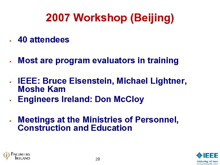 2007 Workshop (Beijing) § 40 attendees § Most are program evaluators in training §