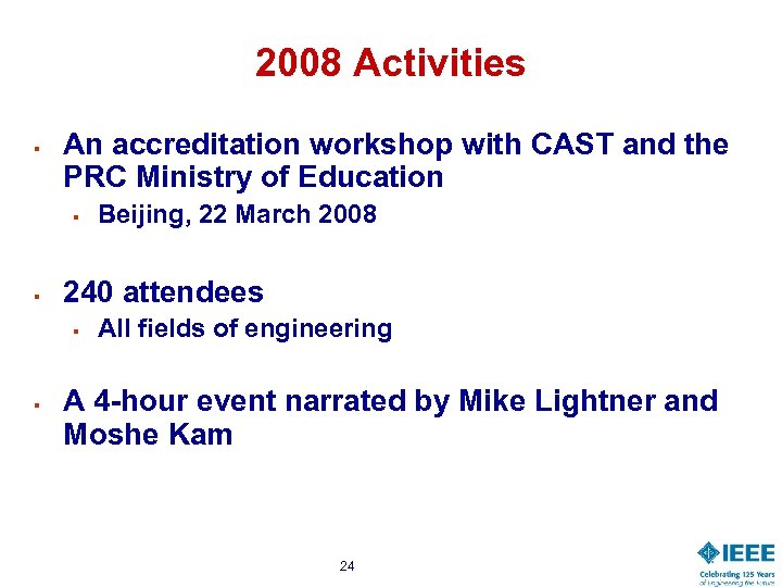 2008 Activities § An accreditation workshop with CAST and the PRC Ministry of Education